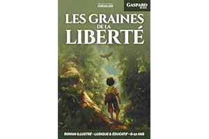 Gaspard, 10 ans, les graines de la liberté: Une aventure fantastique au cœur du Brésil colonial ! Roman jeunesse illustré pour filles et garçons de 6 à 12 ans. Bonus éducatif et ludique