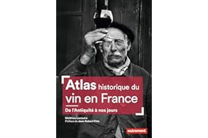 Atlas historique du vin en France: De l'Antiquité à nos jours