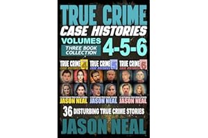 True Crime Case Histories - (Books 4, 5, & 6): 36 Disturbing True Crime Stories (3 Book True Crime Collection): 2