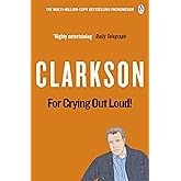 For Crying Out Loud: The World According to Clarkson Volume 3