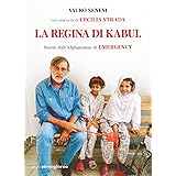 La regina di Kabul. Storie dall'Afghanistan di Emergency