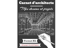 Carnet d'architecte : Mes dessins et projets: Cahier avec trame isométrique pour l'architecture, conception 3d, dessin en perspective | Grand format | ... designers, enfants et parents bricoleurs