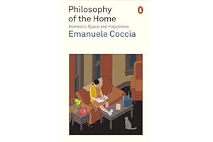 Philosophy of the Home: Domestic Space and Happiness