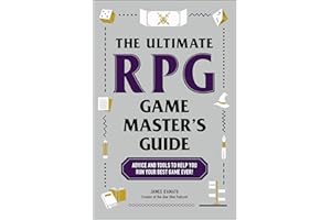The Ultimate RPG Game Master's Guide: Advice and Tools to Help You Run Your Best Game Ever!