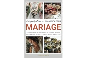 Planificateur de mariage: Un wedding planner en français à remplir pour organiser son mariage de A à Z sur plus de 14 mois : bucket list, carnet d'adresse, to do list