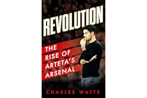 Revolution: The new sports biography revealing the incredible true story of Mikel Arteta’s success at Arsenal football club