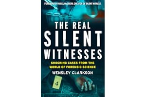 The Real Silent Witnesses: Shocking cases from the World of Forensic Science