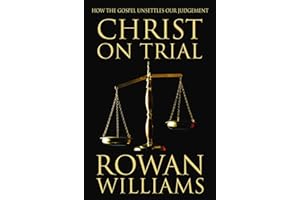 Christ on Trial: How the Gospel Unsettles Our Judgement