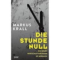 Die Stunde Null: Ein neues Wirtschaftswunder ist möglich