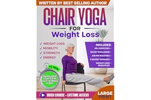 Chair Yoga for Weight Loss & Toning: Complete Guide to Look and Feel Better in Just 10 Minutes a Day - Exercise Book for Seniors over 60 (Defy Aging at Home)