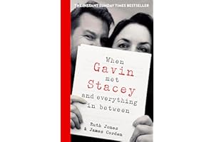 When Gavin Met Stacey and Everything in Between: The Sunday Times bestselling behind-the-scenes memoir from the creators of Gavin and Stacey