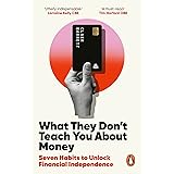 What They Don't Teach You About Money: The Instant Top Ten Bestseller