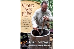 Viking Age Brew: The Craft of Brewing Sahti Farmhouse Ale