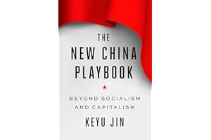 The New China Playbook: Beyond Socialism and Capitalism