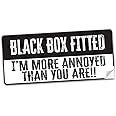 Black Box Fitted Sticker - I'm More Annoyed Than You are - Window Bumper Door Decal 180 X 80mm - New Driver, Car Insurance, Young Driver