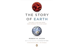 The Story of Earth: The First 4.5 Billion Years, from Stardust to Living Planet