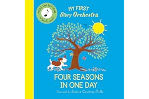 My First Story Orchestra: Four Seasons in One Day: Press the buttons to hear 6 sounds (The Story Orchestra)
