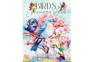 Birds Ephemera Book Scrapbooking Cut and Collage: Livre découpe et collage adulte cut and collage ephemera, scrapbooking, junk journal, diy, do it ... créations de cartes, paper craft, mixed media