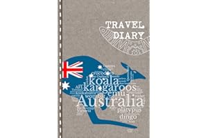Travel Diary: Australia Journal to Write in - Farewell, Welcome or Emigrating Gift Book for Students, Aupair, Colleagues - Notebook for the Semester ... With Checklists, Dot Grid Paper 6x9, A5