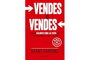 Vendes o Vendes/ Sell or Be Sold: Cómo Salirte Con La Tuya En Los Negocios Y En La Vida/ How to Get Your Way in Business and in Life