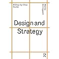 Design and Strategy: A Step-By-Step Guide