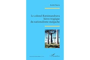 Le colonel Ratsimandrava héros tragique du nationalisme malgache