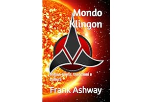 Mondo Klingon: lingua, storia, tradizioni e cultura