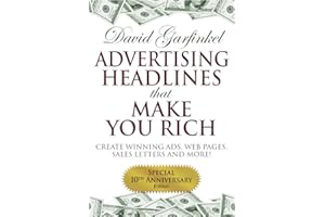 Advertising Headlines That Make You Rich: Create Winning Ads, Web Pages, Sales Letters and More