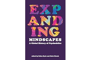 Expanding Mindscapes: A Global History of Psychedelics