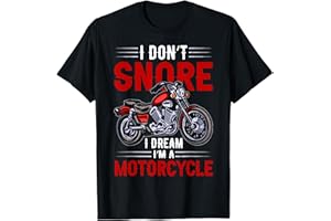 BIKE RIDING LOVERS APPAREL Funny I Don't Snore I Dream I'm A Motorcycle Snoring Biker T-Shirt