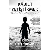 Kabil'i Yetiştirmek: Oğlanların Duygusal Yaşamını Korumak