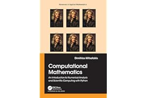 Computational Mathematics: An introduction to Numerical Analysis and Scientific Computing with Python (Advances in Applied Mathematics)