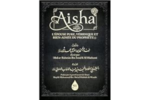SHIBAM Aisha L'épouse pure, véridique et Bien-Aimée du Prophète