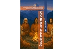 Keys to spiritual awakening: Lessons in Sanaatan Dharma and Raja Yoga according to Paramhansa Yogananda