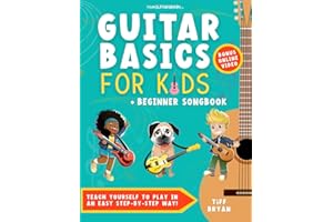 Guitar Basics for Kids + Beginner Song Book: Teach Yourself to Play in an Easy Step-by-Step Way! (Guitar Lessons + Online Video) | Children & Teens | ... for Kids (Learn Guitar Books for Beginners +)