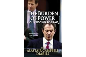 The Burden of Power: Countdown to Iraq - The Alastair Campbell Diaries