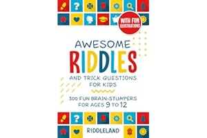 Awesome Riddles and Trick Questions For Kids: 300 Fun Brain-Stumpers For Ages 9-12 (Riddles for Kids)