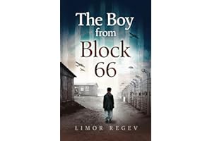 The Boy From Block 66: A WW2 Jewish Holocaust Survival True Story (Heroic Children of World War II)