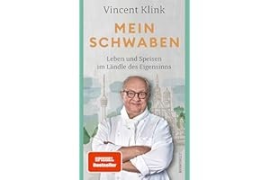 Mein Schwaben: Leben und Speisen im Ländle des Eigensinns