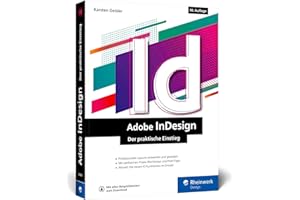 Adobe InDesign: Der praktische Einstieg. Aktuell zur Version 2025. Inklusive der neuen KI-Funktionen