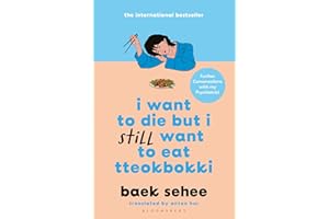 I Want to Die but I Still Want to Eat Tteokbokki: further conversations with my psychiatrist. The Sunday Times and internationally bestselling sequel ... (I Want to Die but I Want to Eat Tteokbokki)