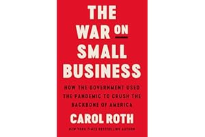 The War on Small Business: How the Government Used the Pandemic to Crush the Backbone of America