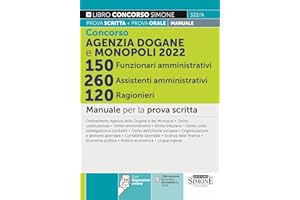 Concorso Agenzia Dogane e Monopoli 2022. 150 funzionari amministrativi 260 assistenti amministrativi 120 ragionieri. Manuale per la prova scritta