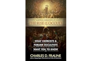 Slaying Dragons II - The Rise of the Occult: What Exorcists & Former Occultists Want You to Know (Slaying Dragons Series)