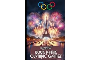 THE UNOFFICIAL GUIDE TO THE 2024 PARIS OLYMPIC GAMES