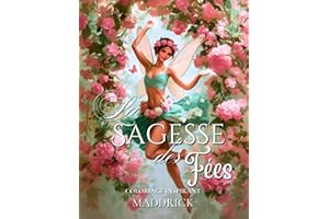 La sagesse des fées: Livre de coloriage de thème fantastique incluant des pensées inspirantes