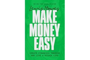 Make Money Easy: Create Financial Freedom and Live a Richer Life