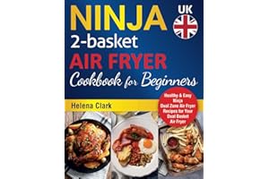 Ninja 2-Basket Air Fryer Cookbook For Beginners: Healthy & Easy Ninja Dual Zone Air Fryer Recipes for Your Dual Basket Air Fryer.