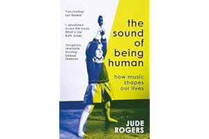The Sound of Being Human: How Music Shapes Our Lives
