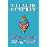 Proof of Stake: The Making of Ethereum and the Philosophy of Blockchains